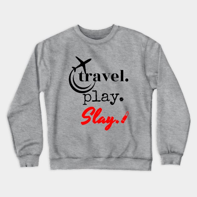 TRAVELPLAYSLAY Crewneck Sweatshirt by travel2live_live2travel